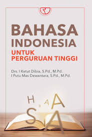Cover BAHASA INDONESIA UNTUK PERGURUAN TINGGI / DRS. I KETUT DIBIA, S.Pd., M,Pd.