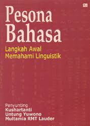 Cover PESONA BAHASA :  LANGKAH AWAL MEMAHAMI LINGUISTIK / KUSHARTANTI,UNTUNG YUWONO,MULTAMIA RMT LAUDER