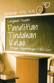 Cover LANGKAH MUDAH PENELITIAN TINDAKAN KELAS :  SEBAGAI PENGEMBANGAN PROFESI GURU / KUNANDAR, S.Pd., M.Si