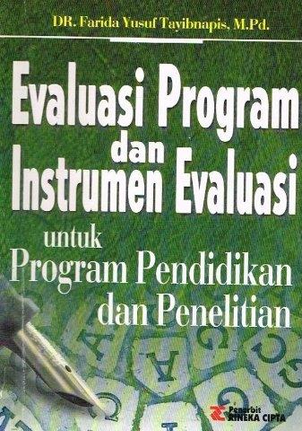 Cover EVALUASI PROGRAM DAN INSTRUMEN EVALUASI :  Untuk Program Pendidikn dan Penelitian / DR. FARIDA YUSUF TAYIBNAPIS, M.Pd.