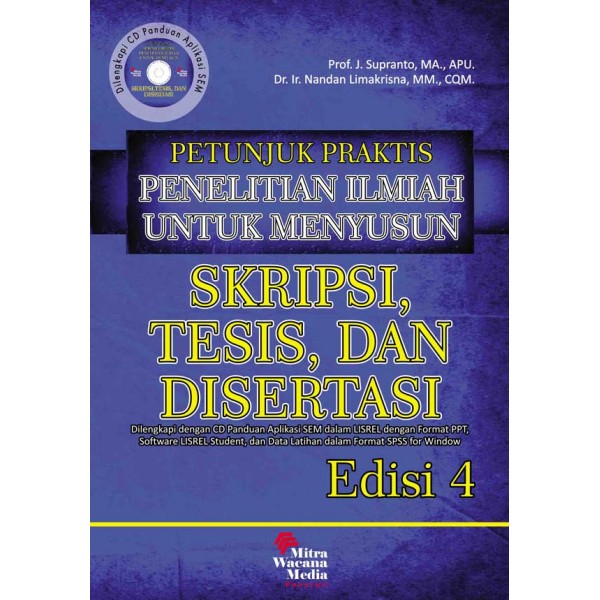 Cover PETUNJUK PRAKTIS PENELITIAN ILMIAH UNTUK MENYUSUN :  Skripsi, Tesis, Dan Disertasi / prof. j. SUPRANTO,MA., APU