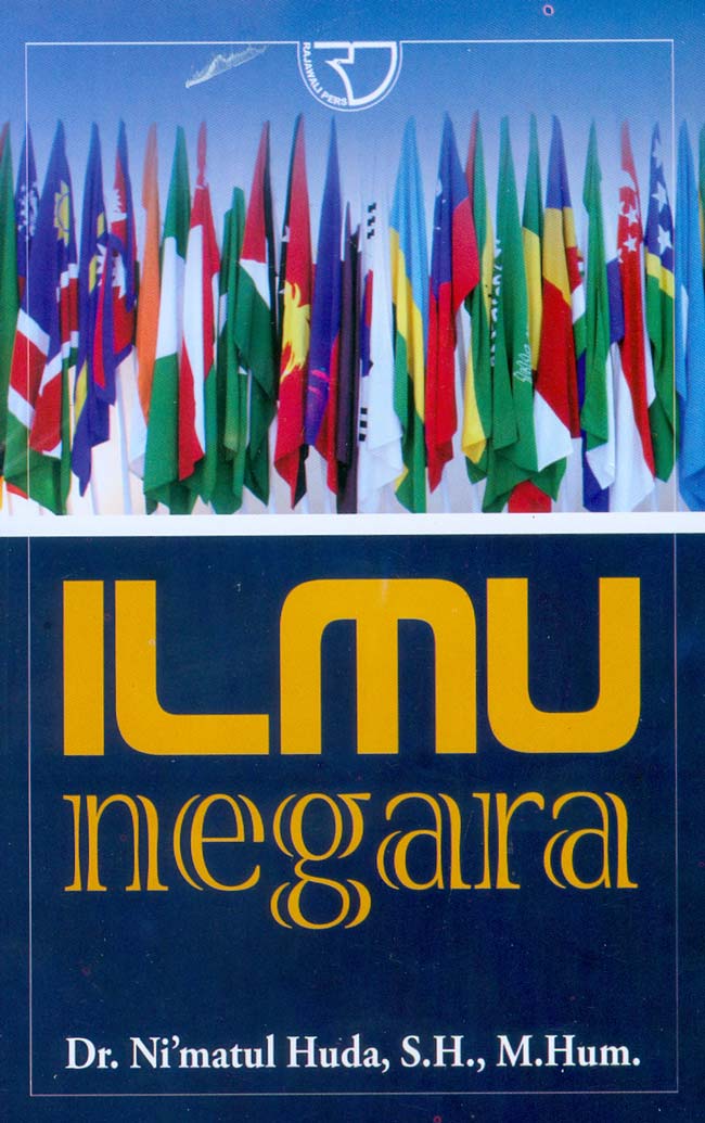 Cover ILMU NEGARA / Dr. NI'MATUL HUDA, S.H., M.HUM