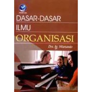 Cover DASAR-DASAR ILMU ORGANISASI / Drs. Ig. WURSANTO
