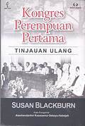 Cover KONGRES PEREMPUAN PERTAMA :  Tinjauan Ulang / SUSAN BLACKBURN