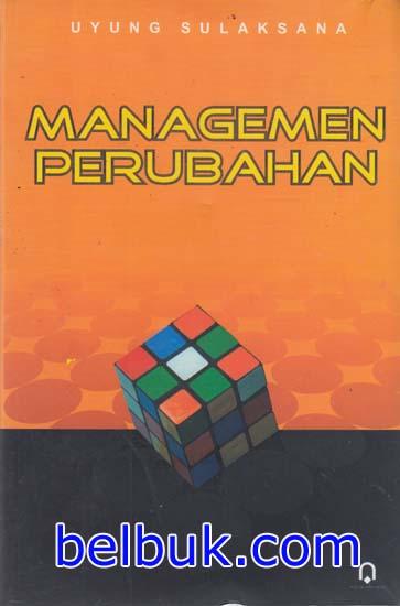 Cover MANAJEMEN PERUBAHAN / UYUNG SULAKSANA
