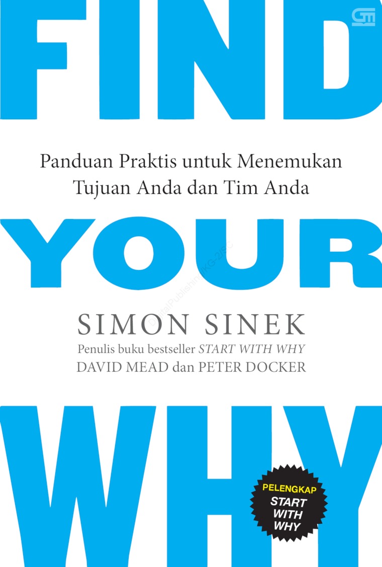 Cover FIND YOUR WHY :  Panduan Praktis untuk Menemukan Tujuan Anda dan Tim Anda / SIMON SINEK