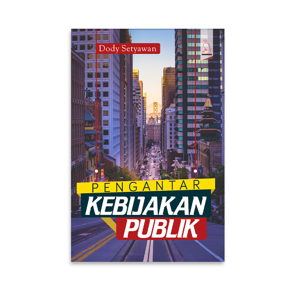 Cover PENGANTAR KEBIJAKAN PUBLIK / DODY SETYAWAN