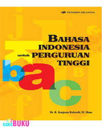 Cover BAHASA INDONESIA UNTUK PERGURUAN TINGGI / Dr. R. KUNJANA RAHARDI, M. Hum
