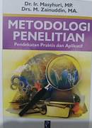 Cover METODE PENELITIAN :  Pendekatan Praktis dan Aplikatif / Dr.Ir. MASYHURI. MP