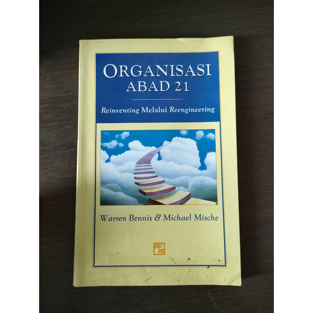Cover ORGANISASI ABAD 21 :  Reinventing Melalui Reengineering / WARREN BENNIS, MICHAEL MISCHE