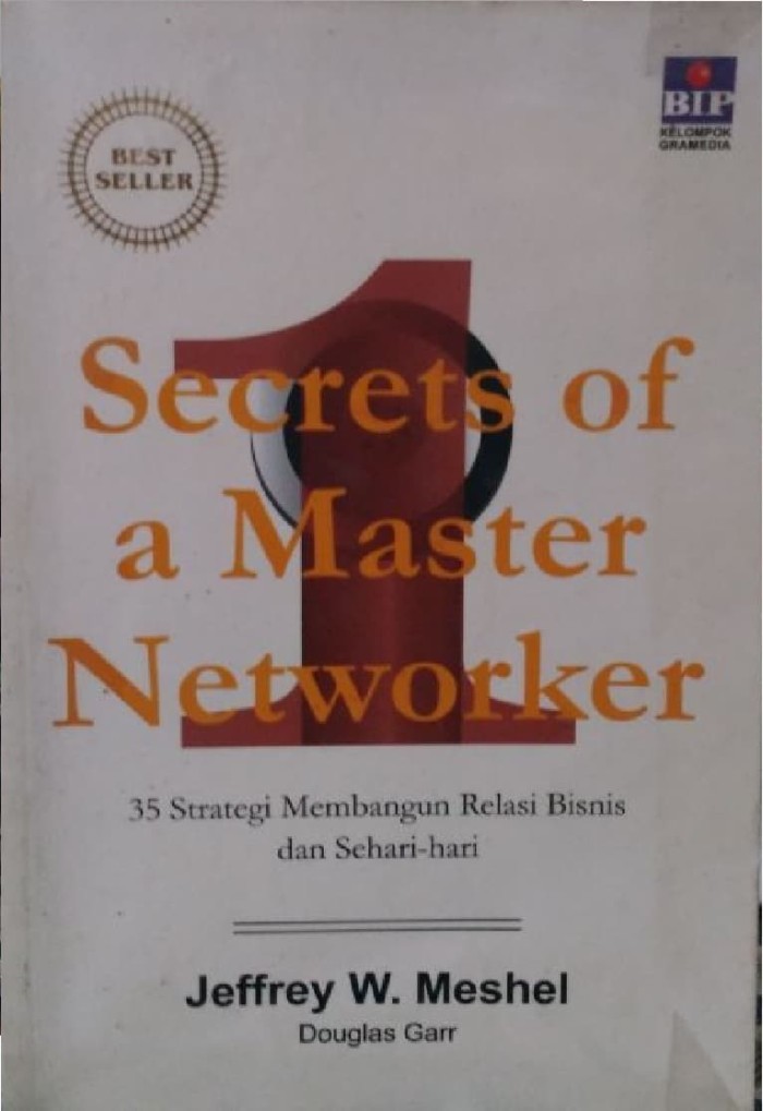 Cover SECRETS OF A MASTER NETWORKER :  35 Strategi Mmebangun Relasi Bisnis dan Sehari-hari / JEFFREY W. MESHEL