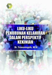 Cover LIKU-LIKU PENURUNAN KELAHIRAN DALAM PERSPEKTIF KEKINIAN / TRISNANINGSIH