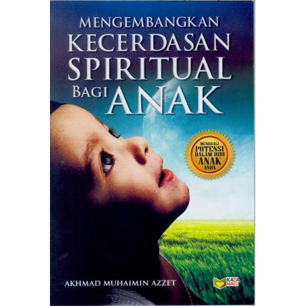 Cover MENGEMBANGKAN KECERDASAN SPIRITUAL BAGI ANAK / AKHMAD MUHAIMIN AZZET