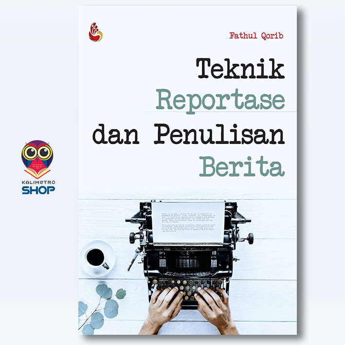 Cover TEKNIK REPORTASE DAN PENULISAN BERITA / FATHUL QORIB