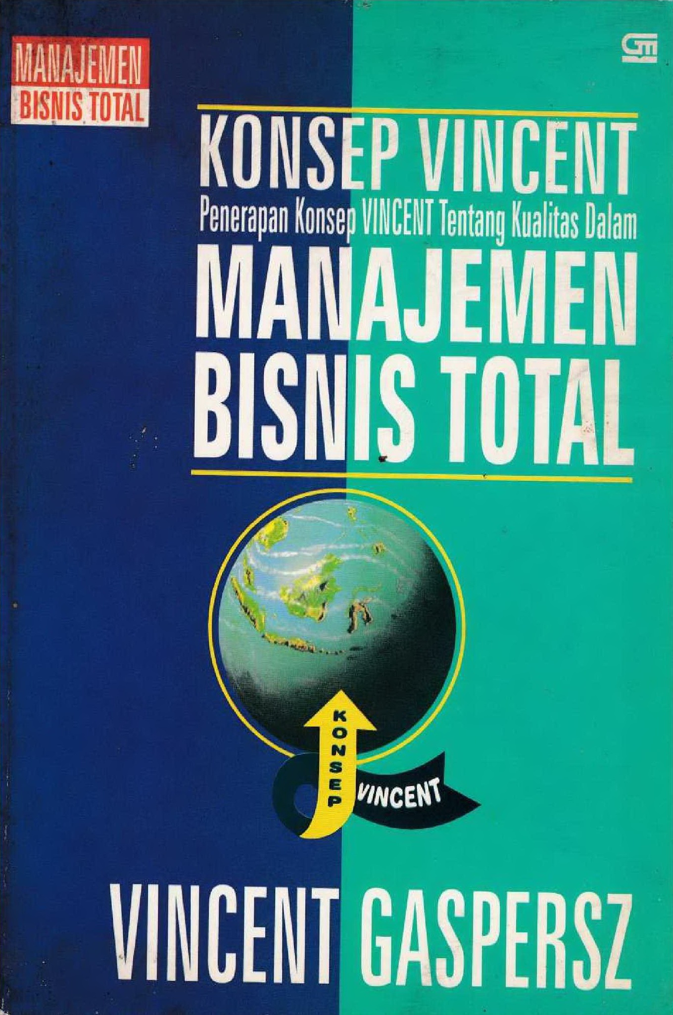 Cover MANAJEMEN KUALITAS :  Penerapan Konsep-Konsep Kualitas Dalam Manajemen Bisnis Total / VINCENT GASPERSZ