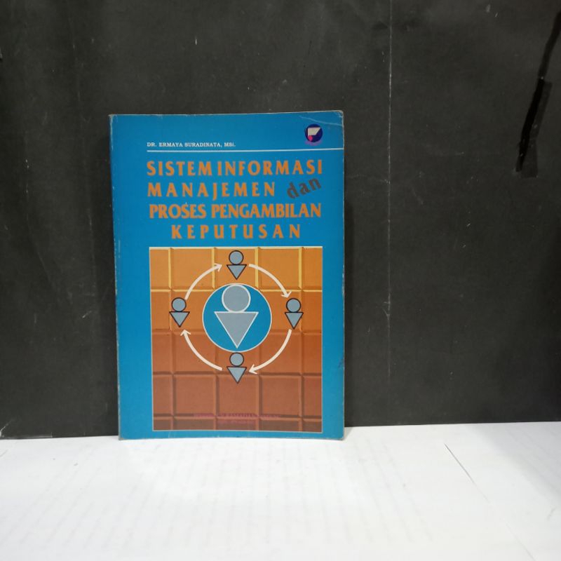 Cover SISTEM INFORMASI MANAJEMEN DAN PROSES PENGAMBILAN KEPUTUSAN / DRS. ERMAYA SURADINATA