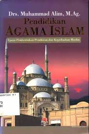 Cover PENDIDIKAN AGAMA ISLAM :  Upaya Pembentukan Pemikiran dan Kepribadian Muslim / Drs. MUHAMMAD ALIM,M.Ag