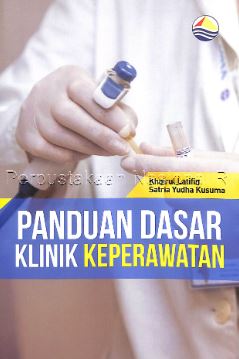 Cover PANDUAN DASAR KLINIK KEPERAWATAN / KHOIRIL LATIFIN