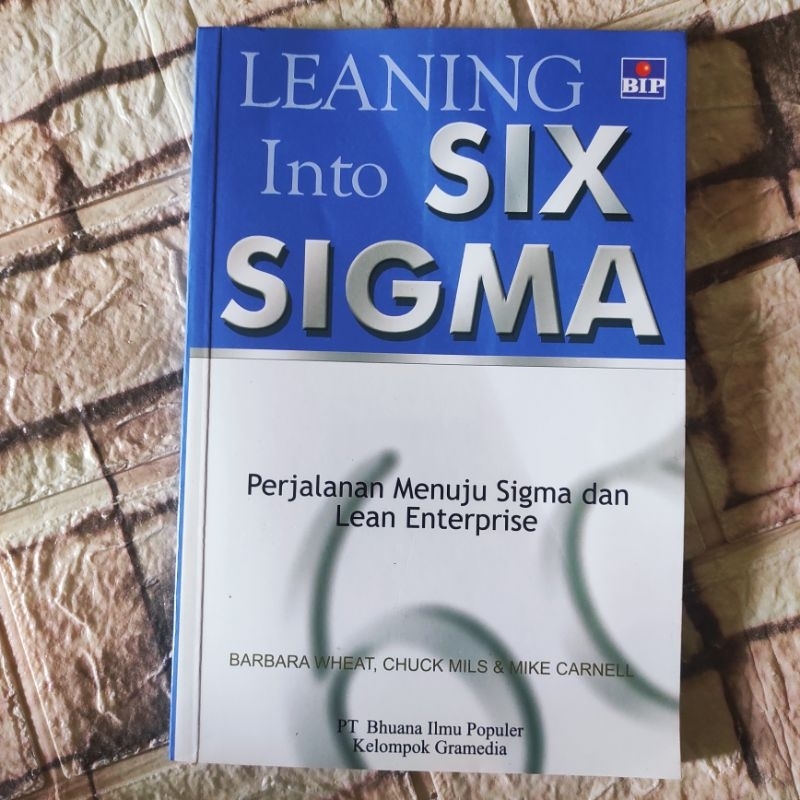 Cover lLEANING INTO SIX SIGMA :  Perjalanan Menuju Sigma dan Lean Enterprise / WENDI JOHAN