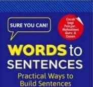 Cover SURE YOU CAN! WORDS TO SENTENCES :  Practical Ways to Build Sentences / Drs. PARDIYONO, M.Pd.