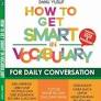 Cover HOW TO GET SMART IN VOCABULARY FOR DAILY CONVERSATION / DANU YUSUF
