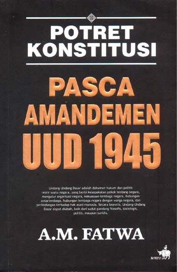 Cover POTRET KONSTITUSI PASCA AMANDEMEN UUD 1945 / A.M. FATWA