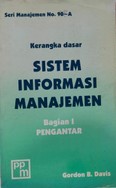Cover SISTEM INFORMASI MANAJEMEN :  KERANGKA DASAR, PENGANTAR / GORNDON B. DAVIS