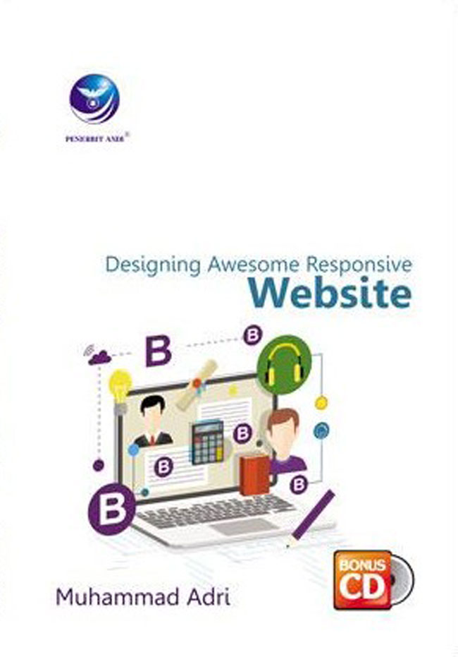 Cover BOOTSTRAP 4 :  DESIGNING AWESOME RESPONSIVE WEBSITE / MUHAMMAD ADRI