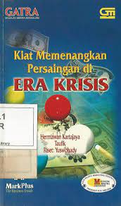 Cover KIAT MEMENANGKAN PERSAINGAN DI ERA KRISIS / HERMAWAN KARTAJAYA