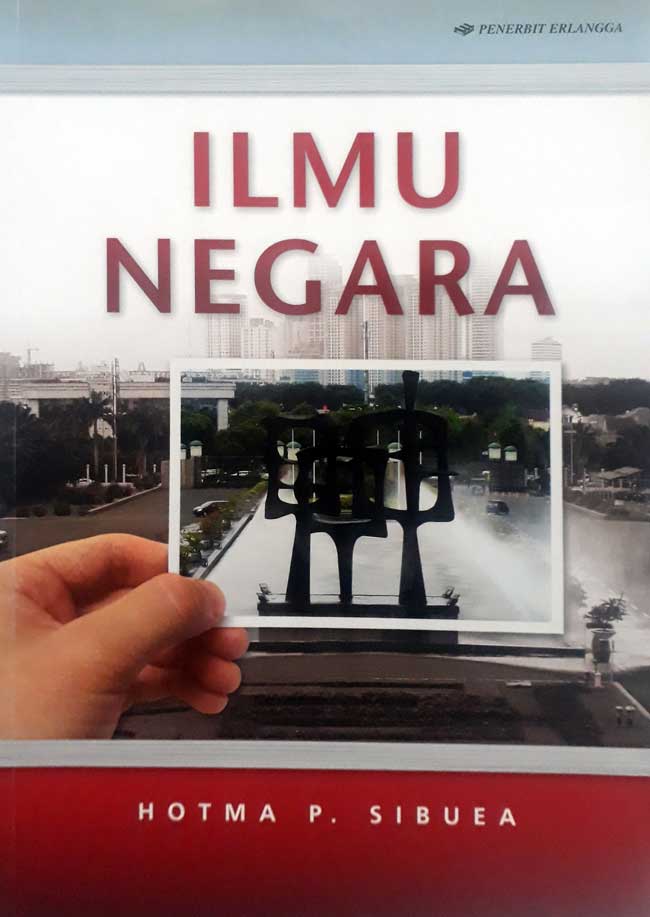 Cover ILMU NEGARA / DR. HOTMA P. SIBUEA SH., MH.