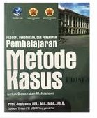 Cover FILOSOFI, PENDEKATAN, DAN PENERAPAN PEMBELAJARAN METODE KASUS :  Untuk Dosen dan Mahasiswa / Prof. Jogiyanto HM., Akt., MBA., Ph.D