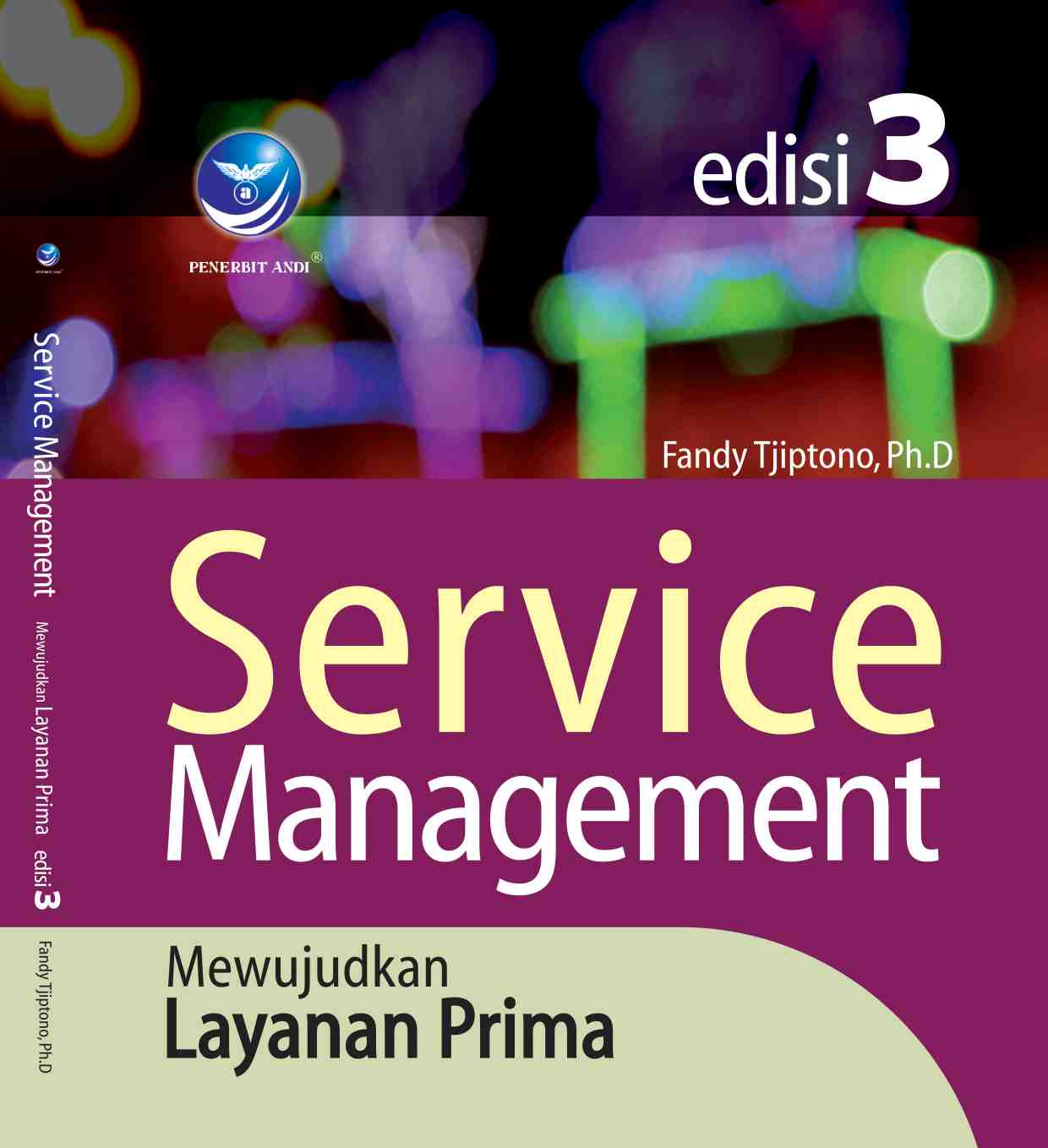 Cover SERVICE MANAGEMENT :  Mewujudkan Layanan Prima / FANDY TJIPTONO, Ph.D