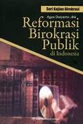 Cover REFORMASI BIROKRASI PUBLIK DI INDONESIA / AGUS DWIYANTO,, PARTINI, RATMINTO DKK