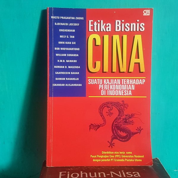 Cover ETIKA BISNIS CINA :  Suatu Kajian Terhadap Perekonomian di Indonesia / WASTU PRAGANTHA ZHONG