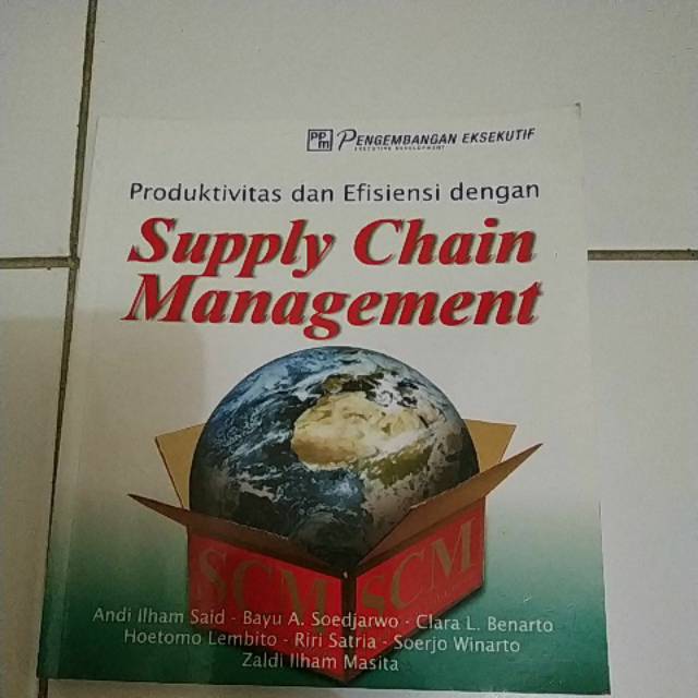 Cover PRODUKTIVITAS & EFISIENSI DENGAN SUPPLY CHAIN MANAGEMENT / ANDI ILHAM SAID