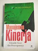 Cover MANAJEMEN KINERJA. :  Falsafah Teori dan Penerapannya / DR. SURYA DHARMA .MPA