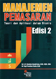 Cover MANAJEMEN PEMASARAN :  Teori dan Aplikasi dalam Bisnis / Dr. Ir. H. NANDAN LIMAKRISNA., M.M., CQM., CMA