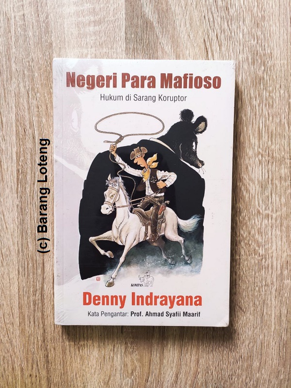 Cover NEGERI PARA MAFIOSO :  HUKUM DI SARANG KORUPTOR / DENNY INDRAYANA
