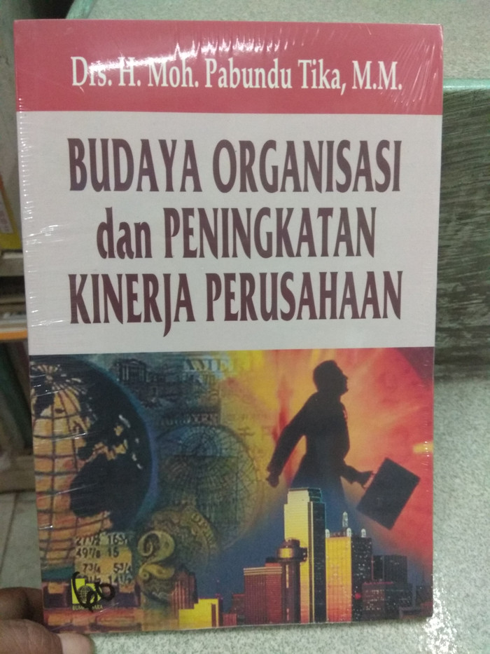Cover BUDAYA ORGANISASI DAN PENINGKATAN KINERJA PERUSAHAAN / Drs. H. MOH. PABUNDU TIKA,M.M