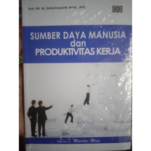 Cover SUMBER DAYA MANUSIA DAN PRODUKTIVI KERJATAS / PROF. DR. Hj. SEDARMAYANTI,M.Pd., APU