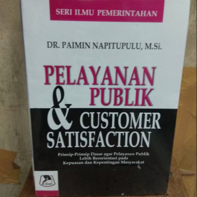 Cover PELAYANAN PUBLIK & CUSTOMER SATISFACTOIN / Dr. PAIMIN NAPITUPULU,M.Si