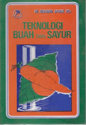 Cover TEKNOLOGI BUAH DAN SAYUR / Dr. MUCHIDIN APANDI, M.Sc.