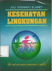 Cover KESEHATAN LINGKUNGAN / Prof. dr. JULI SOEMIRAT SLAMET, MPH,Ph.D