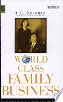 Cover WORLD CLASS FAMILY BUSINESS :  Membangun Perusahaan Keluarga Berkelas Dunia / SUSANTO