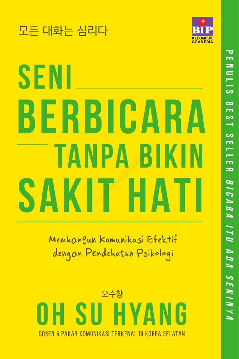 Cover SENI BERBICARA TANPA BIKIN SAKIT HATI :  MEMBANGUN KOMUNIKASI EFEKTIF DENGAN PENDEKATAN PSIKOLOGI / OH SU HYANG
