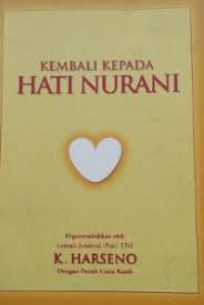 Cover KEMBALI KEPADA HATI NURANI / LETJEN (PUR) TNI K.HARSENO