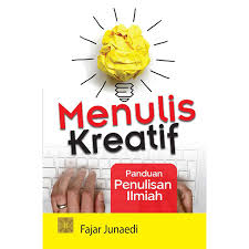 Cover MENULIS KREATIF :  PANDUAN PENULISAN ILMIAH / FAJAR JUNAEDI