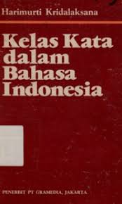 Cover KELAS KATA DALAM BAHASA INDONESIA / HARIMURTI KRIDALAKSANA