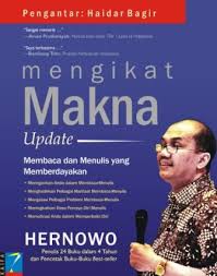 Cover MENGIKAT MAKNA UPDATE :  Membaca dan Menulis yang Memberdayakan / HERNOWO