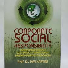 Cover CORPORATE SOCIAL RESPONSIBILITY :  Transformasi Konsep Sustainability Management dan Implementasi di Indonesia / Prof. Dr. DWI KARTINI